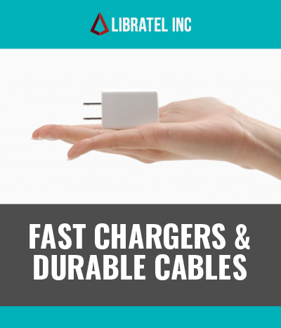 Libratel: Fast Chargers and Durable Cables