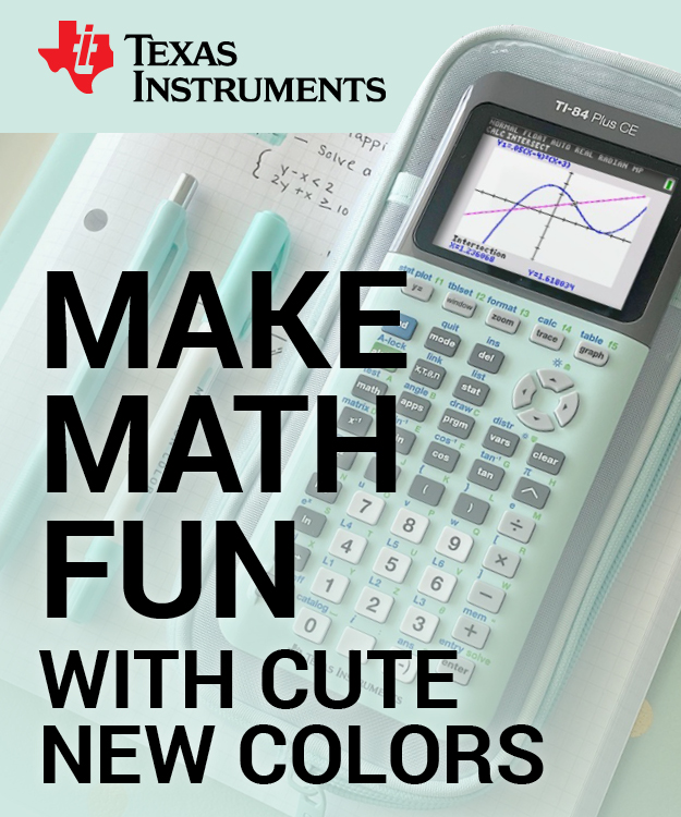 Texas Instruments. Make math fun with cute new colors.