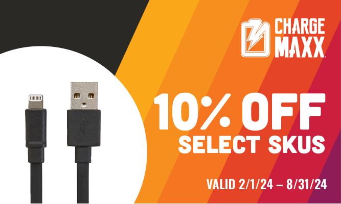 ChargeMAXX. 10% off select SKUs. Valid 2/1/24 to 8/31/24.