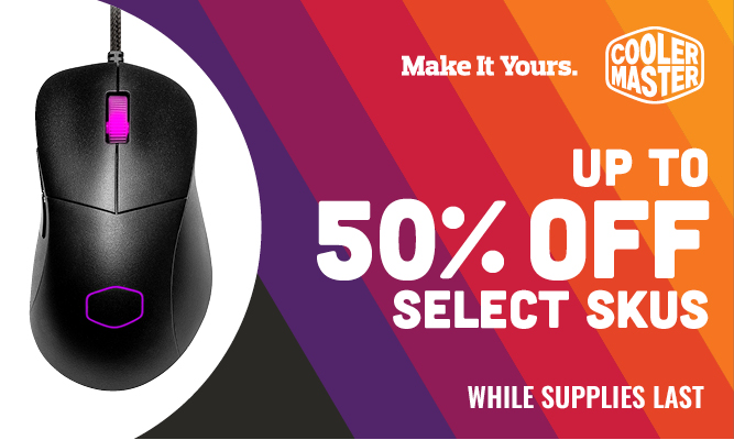 Cooler Master. Up to 50% off select SKUs. While supplies last.